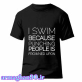 تیشرت مشکی اسپرت با متن I swim because punching people is frowned upon
